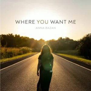 Where You Want Me - Anna Bazan